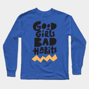 good girls bad habits 2 Long Sleeve T-Shirt